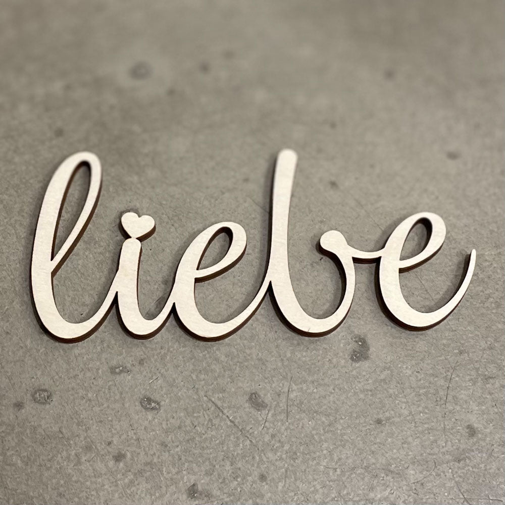 "Liebe" handschriftlich Lasercut
